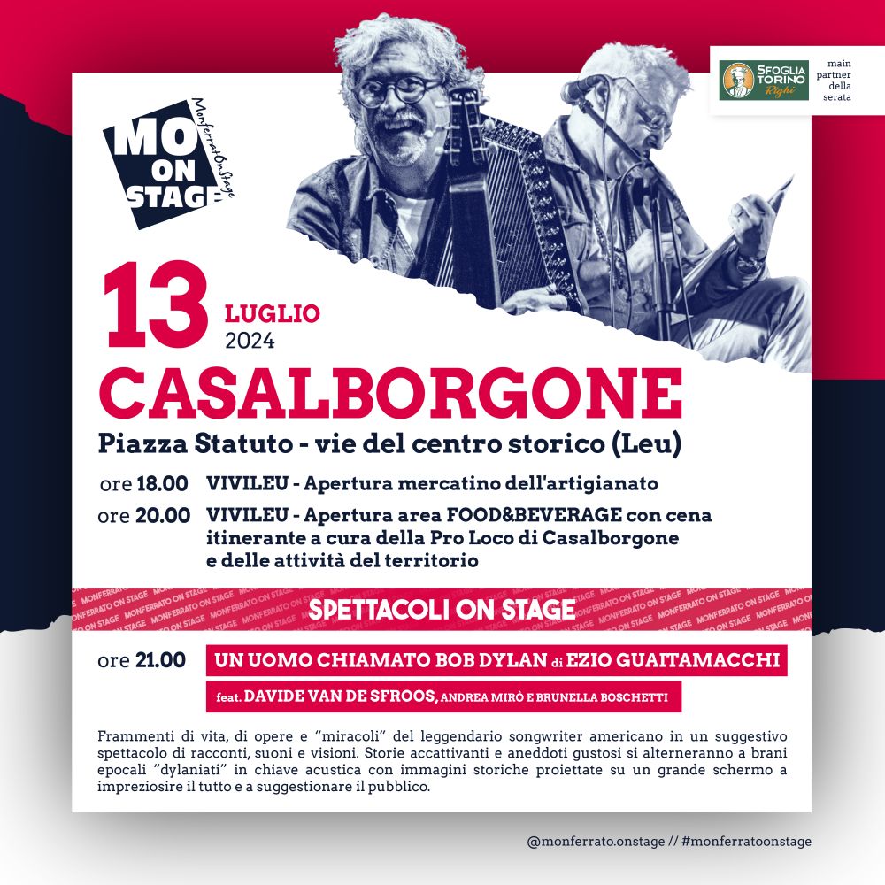 Prosegue la 9ª edizione di MONFERRATO ON STAGE, la rassegna itinerante che unisce enogastronomia e musica per far conoscere sempre più il Monferrato. Prossimo appuntamento sabato 13 luglio a CASALBORGONE (Torino)